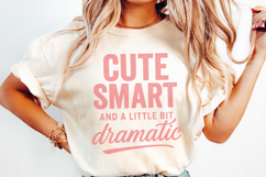 Cute Smart And A Little Bit Dramatic PNG, Funny Quote Shirt Product Image 2