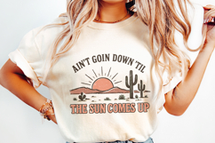 Ain&#039;t Goin Down &#039;Til The Sun Comes Up PNG, Western Desert Product Image 2