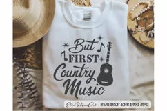 But first country music SVG, Southern SVG, Southern Quote Product Image 3