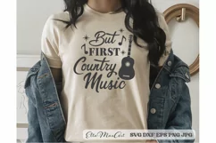 But first country music SVG, Southern SVG, Southern Quote Product Image 4