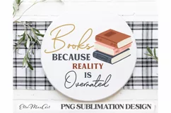 Books because reality is overrated PNG, Books Lover PNG, Product Image 1