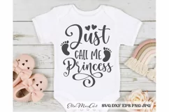 Just call me princess SVG, Baby SVG, Newborn svg, Baby Quote Product Image 2