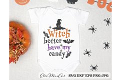 Witch better have my candy SVG, Halloween Baby SVG, Quote Product Image 2