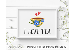 I love tea, PNG files, Tea PNG, Tea quote PNG Product Image 1