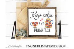 Keep calm and drink tea, PNG files, Tea PNG, Tea quote PNG Product Image 1