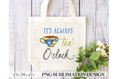 It&#039;s always tea o&#039;clock, PNG files, Tea PNG, Tea quote PNG Product Image 2