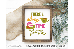 There&#039;s always time for tea, PNG files, Tea PNG, Tea quote Product Image 2