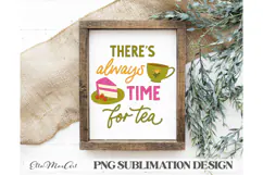 There's always time for tea, PNG files, Tea PNG, Tea quote Product Image 2
