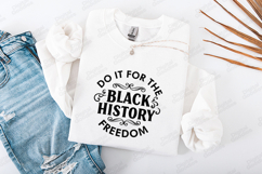 Do It For The Black History Freedom SVG - Heritage Cut File Product Image 3