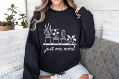 Just One More Plant PNG, Plant Lover PNG, Houseplant Shirt Product Image 3