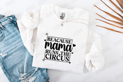 Because Mama Runs The Circus SVG - Funny Motherhood Art Product Image 3