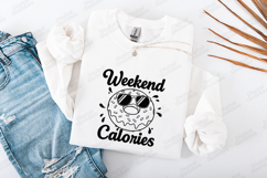 Weekend Calories Donut SVG PNG JPG Funny Food Shirt Art Product Image 2