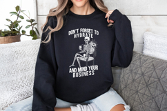 Don&#039;t Forget to Hydrate Mind Your Business PNG, Sassy Product Image 3