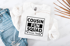 Cousin Fun Squad SVG - Forever Family Group Shirt Design Product Image 1