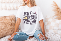 But Did You Die Skull PNG, Funny Sarcastic Quote PNG for Product Image 3