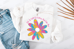 Life Is Full Of Colors Just Like You Floral Sublimation PNG Product Image 2
