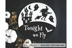 Tonight we Fly SVG, Halloween Round Sign SVG, Farmhouse SVG Product Image 1
