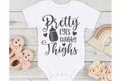 Pretty eyes chubby thighs SVG, Baby SVG, Newborn svg, Baby Product Image 1