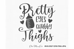 Pretty eyes chubby thighs SVG, Baby SVG, Newborn svg, Baby Product Image 2