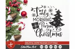 I’m only a morning person on Christmas SVG, Christmas SVG, Product Image 3