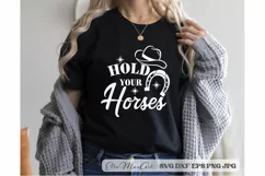 Hold your horses SVG, Southern SVG, Southern Quote Svg, Farm Product Image 3