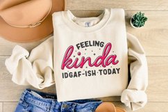 Feeling Kinda IDGAF-ish Today png, Sarcastic png, Funny Product Image 4
