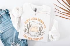 Ain&#039;t Goin Down &#039;Til The Sun Comes Up PNG, Retro Western Product Image 3