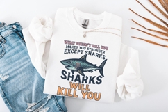 What Doesn’t Kill You Except Sharks PNG, Funny Shark Shirt, Product Image 2