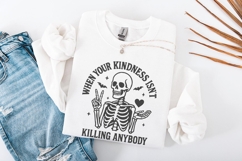When Your Kindness Isn&#039;t Killing Anybody PNG, Funny Product Image 3
