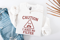 Caution I Have No Filter PNG, Funny Sarcastic Quotes, Sassy Product Image 3