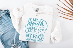 If My Mouth Doesn&#039;t Say It My Face Definitely Will PNG, Product Image 2