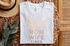 Super Mom Wife Tired PNG, Funny Mom PNG, Mom Life Shirt, Product Image 2