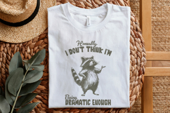 Honestly, I Don&#039;t Think I&#039;m Being Dramatic Enough, Funny Product Image 2