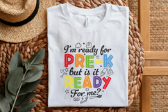 I&#039;m Ready for Pre k but is It Ready for Me png, Pre K Shirt Product Image 4