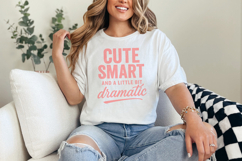 Cute Smart And A Little Bit Dramatic PNG, Funny Quote Shirt Product Image 4