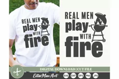 Real men play with fire SVG, Barbecue SVG, Bbq svg, Grill Product Image 1