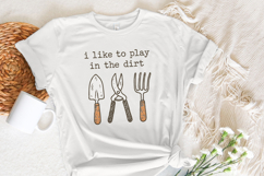 I Like To Play In The Dirt PNG, Fun Gardening Shirt, Plant Product Image 4