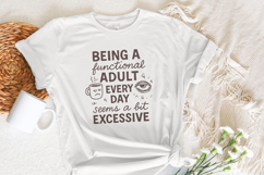 Being a Functional Adult Every Day Seems a Bit Excessive Product Image 3