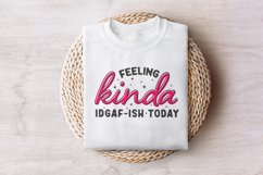 Feeling Kinda IDGAF-ish Today png, Sarcastic png, Funny Product Image 7