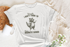 Honestly, I Don&#039;t Think I&#039;m Being Dramatic Enough, Funny Product Image 4