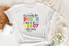 I&#039;m Ready for Pre k but is It Ready for Me png, Pre K Shirt Product Image 9
