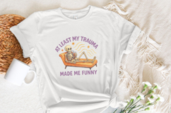 At Least My Trauma Made Me Funny PNG, Trending PNG, Funny Product Image 4