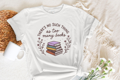 There&#039;s No Such Thing as Too Many Books PNG, Book Lover Product Image 3