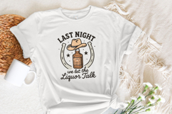 Last Night We Let The Liquor Talk PNG, Funny Whiskey Product Image 6
