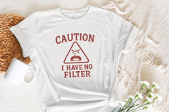 Caution I Have No Filter PNG, Funny Sarcastic Quotes, Sassy Product Image 4