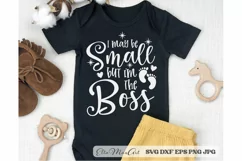 I may be small but im the boss SVG, Baby SVG, Newborn svg, Product Image 3