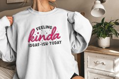 Feeling Kinda IDGAF-ish Today png, Sarcastic png, Funny Product Image 9