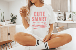 Cute Smart And A Little Bit Dramatic PNG, Funny Quote Shirt Product Image 6