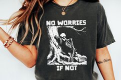 No Worries If Not PNG, Skeleton T-Shirt Design, Dark Humor Product Image 3