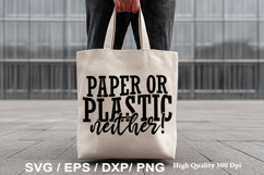 Paper or Plastic Neither - Tote Bag SVG Design Product Image 1